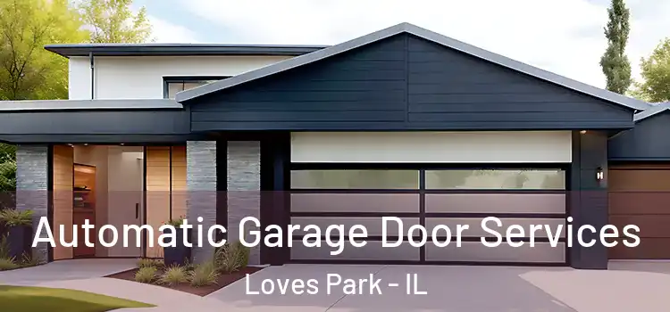  Automatic Garage Door Services Loves Park - IL