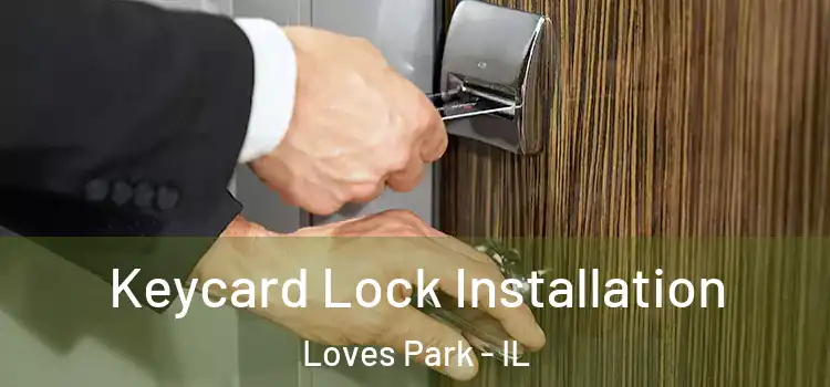 Keycard Lock Installation Loves Park - IL