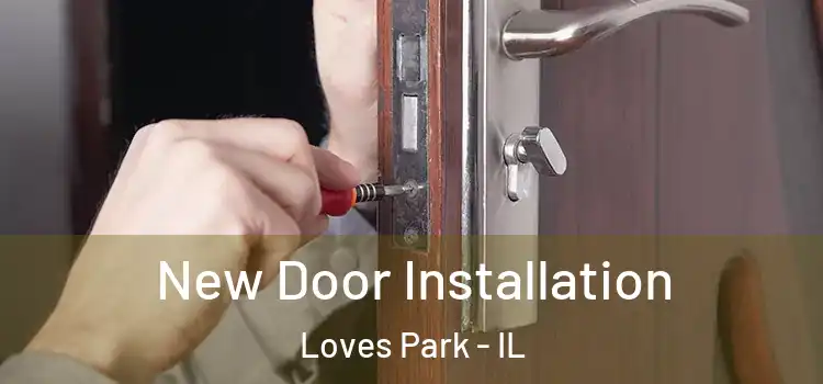 New Door Installation Loves Park - IL