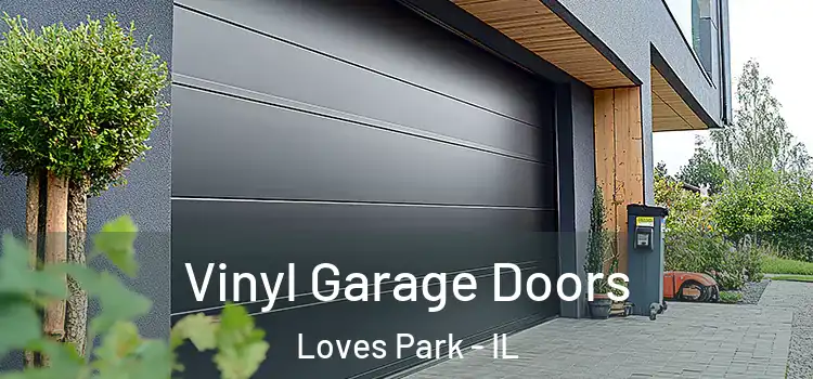  Vinyl Garage Doors Loves Park - IL